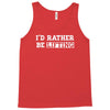 i'd rather be lifting Tank Top