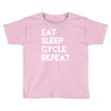 eat sleep cycle repeat Toddler T-shirt