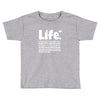 life  available for a limited time only Toddler T-shirt