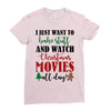 i just want to bake stuff and watch christmas movies all day Ladies Fitted T-Shirt