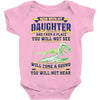 mess with my daughter and from a place Baby Onesie