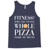 fitness? more like fitness whole pizza inside my mouth Tank Top
