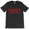 fapout T-Shirt