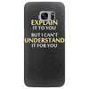 engineer's motto can't understand it for you Samsung Galaxy S7 Edge