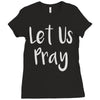 let us pray Ladies Fitted T-Shirt