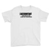 i am an accountant t shirt funny profession shirt tee gift for account Youth Tee