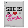 she is my bestie iPad 3 and 4 Case