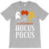 It's Just a Bunch of Hocus Pocus T-Shirt