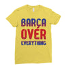 barca over everything!! Ladies Fitted T-Shirt