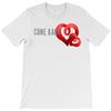 Come Baby T-Shirt