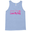love me, love my dog Tank Top