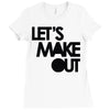 let's make out Ladies Fitted T-Shirt