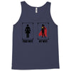 Your Wife < My Wife Tank Top