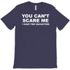 you can't scare me T-Shirt