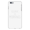 allergic to mornings awesome iPhone 6/6s Plus Case
