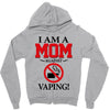 I Am A Mom Against Vaping Zipper Hoodie