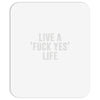 live a fxck yeah life Mousepad