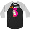 She Wants D - Dunkin Donuts 3/4 Sleeve Shirt