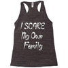 i scare my own family Racerback Tank