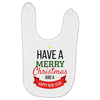 have a merry christmas and a happy new year Baby Bibs
