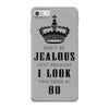 Don't Be Jealous Just Because Look This Good At 80 iPhone 7 Case