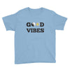 good vibes Youth Tee