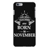 The best teachers are born in  November iPhone 6 Plus/6s Plus Case