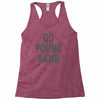 go pound sand Racerback Tank