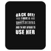 Back Off Crazy Momma Afraid To Use Her Mousepad