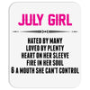 July Girl Hated By Many Mousepad