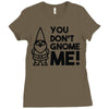 you don't gnome me! Ladies Fitted T-Shirt