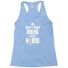 drink with a nurse Racerback Tank