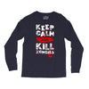 Keep Calm And Kill Zombies Long Sleeve Shirts