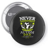 The Power Of An Autism Dad Pin-back button