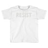 resist (2) Toddler T-shirt