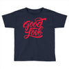 good love Toddler T-shirt