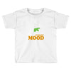 current mood Toddler T-shirt
