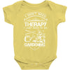 I Don't Need Therapy Just to Go Gardening Baby Onesie