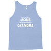 Only The Best Moms Get Promoted To Grandma Tank Top