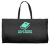read books not t shirts Weekender Totes
