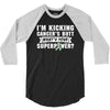 I Am Kicking Cancers Butt Whats Your Superpower ? 3/4 Sleeve Shirt