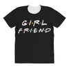 girlfriend friends tv show parody All Over Women's T-shirt
