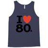 i love 80's Tank Top