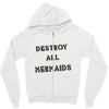 destroy all mermaids girls Zipper Hoodie