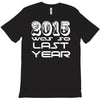 new years eve 2016 so last year T-Shirt