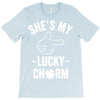 she's my lucky charm T-Shirt
