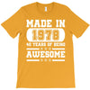 made in 1978 40 years of being awesome T-Shirt