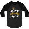 kings are born in april 3/4 Sleeve Shirt