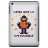 never give up iPad Mini