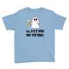 i'm just here for the boos Youth Tee